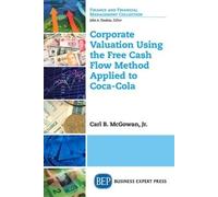 Jr. Carl B. McG Corporate Valuation Using the Free Cash Flow Method (Tascabile)