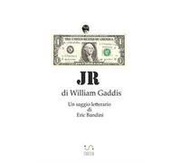 JR, di William Gaddis. Un saggio letterario