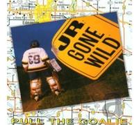 JR. GONE WILD - PULL THE GOALIE