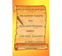 Jr. James H. Ward One Hundred Reasons Why Born Again Believers Cann (Tascabile)