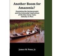 Jr James W Penn Another Boom for Amazonia? (Tascabile)