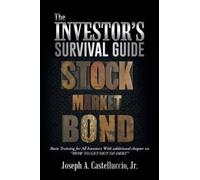 Jr Joseph a Castelluccio The Investor's Survival Guide (Tascabile)