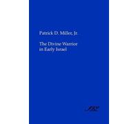 Jr., Patrick, D. Miller The Divine Warrior in Early Israel (Tascabile)
