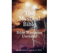 Jr., Ph.D., James H. Jackson The Mystical Bible (Tascabile)