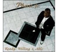 Jr Pharis & Loved Ones - Ready Willing & Able
