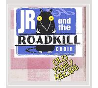 Jr & The Roadkill Choir - Old Family Recipe