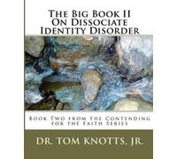 Jr Tom Knotts The Big Book II On Dissociate Identity Disorder (Tascabile)