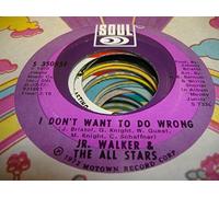 JR. WALKER & THE ALL STARS - JR. WALKER & THE ALL STARS 45 RPM I Don't Want To Do Wrong / Walk In the Night