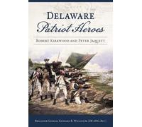 Jr. Wiggins, Ken Delaware Patriot Heroes: Robert Kirkwood and Peter (Tascabile)