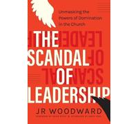 Jr Woodward The Scandal of Leadership (Tascabile)
