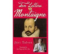 Jri Talvet Ten Letters to Montaigne (Tascabile) GWE Creative Non-Fiction
