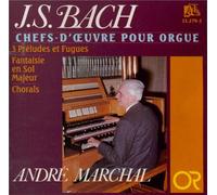 JS BACH - CHEFS D'OEUVRE POUR ORGUE - ANDRE MARCHAL