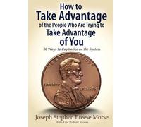Jsb Morse How to Take Advantage of the People Who Are Trying to Take (Tascabile)