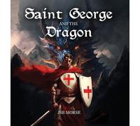 Jsb Morse Saint George and the Dragon (Copertina rigida)
