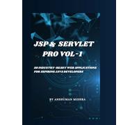 Jsp & servlet pro VOL-1: 50 industry-ready web applications for aspiring java developers