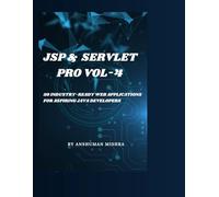 Jsp & servlet pro VOL-4: 50 industry-ready web applications for aspiring java developers