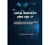Jsp & servlet pro VOL-7: 50 industry-ready web applications for aspiring java developers
