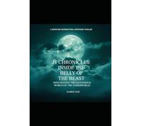 JT Chronicles: Inside the Belly of the Beast: Infiltrating the Dangerous World of the Underworld