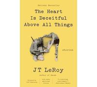 Jt Leroy The Heart Is Deceitful Above All Things (Tascabile)
