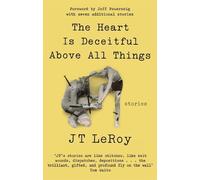 JT LeRoy The Heart is Deceitful Above All Things (Tascabile)