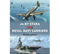 Robert Forsyth Ju 87 Stuka vs Royal Navy Carriers (Tascabile) Duel