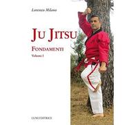 Ju jitsu. Fondamenti (Vol. 1) [Paperback] Milano, Lorenzo