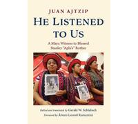 Juan Ajtzip He Listened to Us (Tascabile)