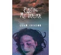 Juan Amador Pimping My Trauma (Tascabile)