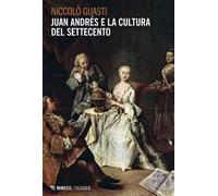 Juan Andrés e la cultura del Settecento