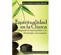 Juan Aníbal González Rivera Espiritualidad en la Clínica (Tascabile)
