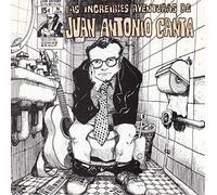 Juan Antonio Canta - Las increibles aventuras de