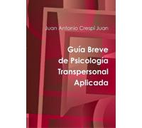 Juan Antonio Crespi Ju Guia Breve De Psicologia Transpersonal Aplica (Tascabile)