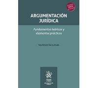 Juan Antonio Ga Argumentación jurídica. Fundamentos teóricos y eleme (Tascabile)