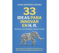 Juan Antonio Go 33 Ideas Para Innovar En Hr, Experiencia de Empleado (Tascabile)