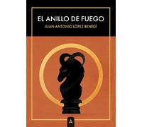 Juan Antonio López Benedí El anillo de fuego (Tascabile)