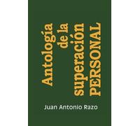 Juan Antonio Razo Antologia de La Superacion Personal (Tascabile)