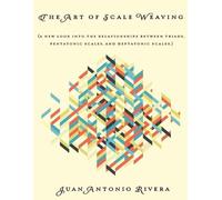 The Art of Scale Weaving: (A new look into the relationships between triads, pentatonic scales, and heptatonic scales.)