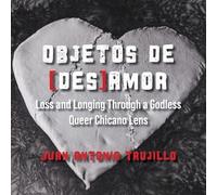 Juan Antonio Trujillo Objetos de [des]amor (Tascabile)