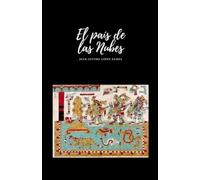 Juan Arturo López Ramos El País de las Nubes (Tascabile)
