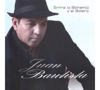 Juan Bautista - Entre la Bohemia Y El Bolero