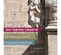 Juan Bautista Jose Cabanille Joan Baptista Cabanilles: Complete Vocal Musi (CD)