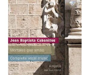Juan Bautista Jose Cabanille Joan Baptista Cabanilles: Complete Vocal Musi (CD)