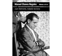 Juan Belmonte, matador de toros: Su vida y sus hazañas