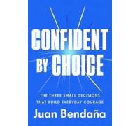 Juan Bendaña Confident by Choice (Copertina rigida)
