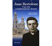 Juan Bertolone. Una vita completamente donata