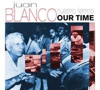 JUAN BLANCO Nuestro Tiempo Our Time (CD)