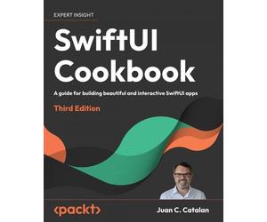 Juan C. Catalan SwiftUI Cookbook (Tascabile)