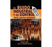 Juan C Gimenez de Paz Alberto Behar El Ruido Industrial y su Control (Tascabile)