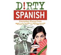 Juan Caballero Dirty Spanish: Third Edition (Tascabile)
