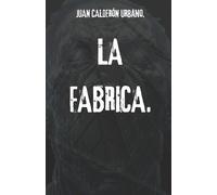 Juan Calderón Urbano La Fabrica. (Tascabile)